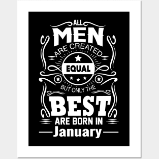 All Men Are Created Equal But The Best Are Born In January Posters and Art